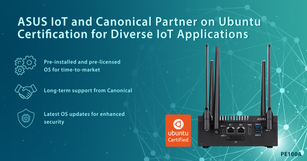 ASUS IoT and Canonical Partner on Ubuntu Certification for IoT Applications